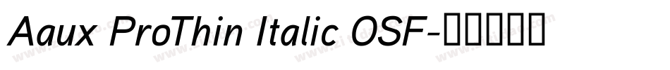 Aaux ProThin Italic OSF字体转换